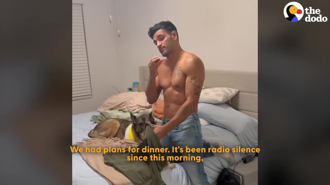 A shirtless man in jeans stands next to a bed where a dog is lying down, with a subtitle that reads, 'We had plans for dinner. It's been radio silence since this morning,'.